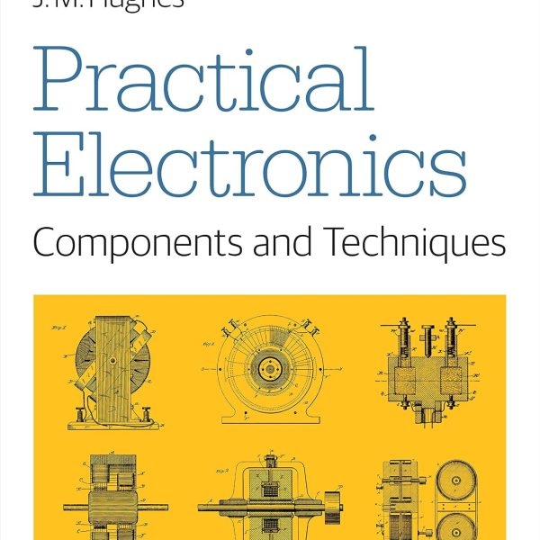 Practical Electronics: Components and Techniques: Components and Techniques
