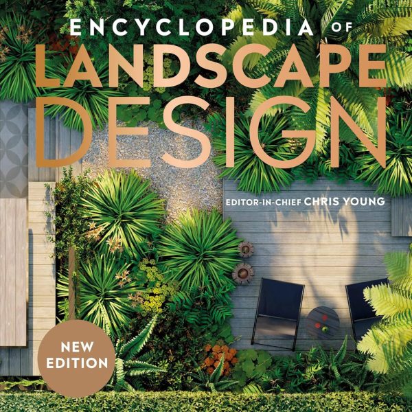 Encyclopedia of Landscape Design: Planning, Building, and Planting Your Perfect Outdoor Space